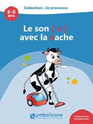 cover image of Je prononce le son [v] avec la vache